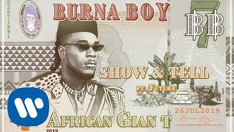 Burna Boy - Show & Tell (feat. Future) [prod. by Dre Skull & Skrillex] (Official Audio)