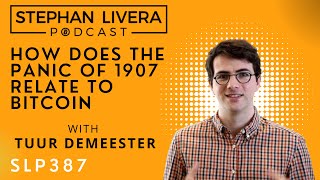 SLP387 Tuur Demeester - How Does The Panic of 1907 Relate to Bitcoin