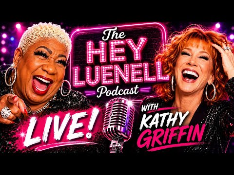 Hey Luenell Comedy/Podcast Live! - special guest Kathy Griffin. BRUTALLY Honest About Hollywood 👀