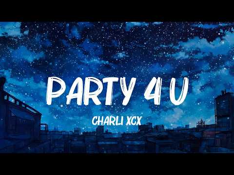 party 4 u, Babydoll, WHERE IS MY HUSBAND! - Charli XCX, Dominic Fike, RAYE Lyrics