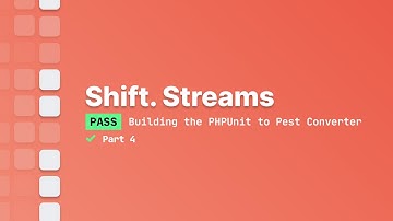 Shift - Building the PHPUnit to Pest Converter (Part 4)