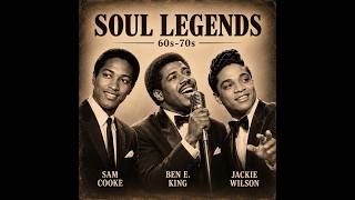 60s–70s Soul Legends | Sam Cooke • Ben E. King • Jackie Wilson | Golden Era Classics
