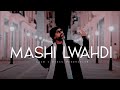 ماشي لوحدي Mashi Lwahdi Official Video 