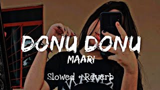 Donu Donu (Slowed   Reverb) - Maari | Dhanush, Anirudh | Aesthetic Lofi Remix