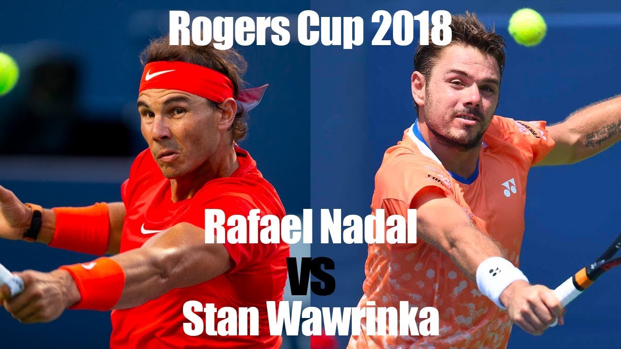 テニス 最新 ラファエル ナダルvsスタン ワウリンカ ロジャーズカップ18 Atp Rafael Nadal Vs Stan Wawrinka Rogers Cup 18 Youtube