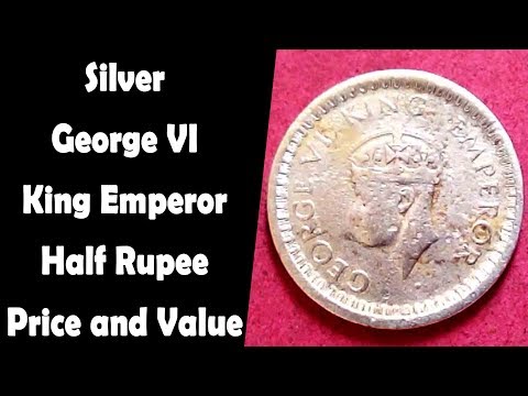 Silver, George VI, King, Emperor, Half Rupee, Price And Value