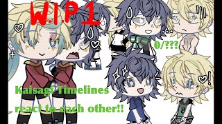 KAISAGI TIMELINES REACT TO EACH OTHER//W.I.P 1//🌹🧩// 