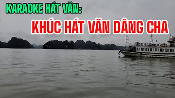 Karaoke Hát Văn ; Khúc Hát Văn Dâng Cha _ SL ; Nguyễn Sỹ Sang #karaokehatvan #hatvanhoaithanh