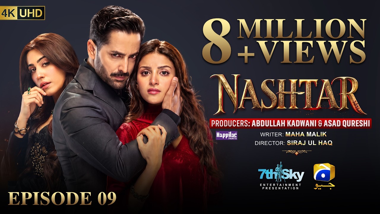 Nashtar Episode 09 [Eng Sub] Digitally Presented by Happilac Paints | Danish Taimoor - Anmol Baloch