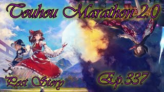 Touhou Marathon 2.0 New World (Post Story) Ep.337 It Just Keeps Going...