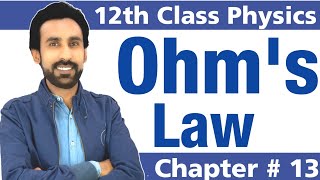 OHM Law in Urdu Hindi || 12th Class Physics ||Chapter# 13