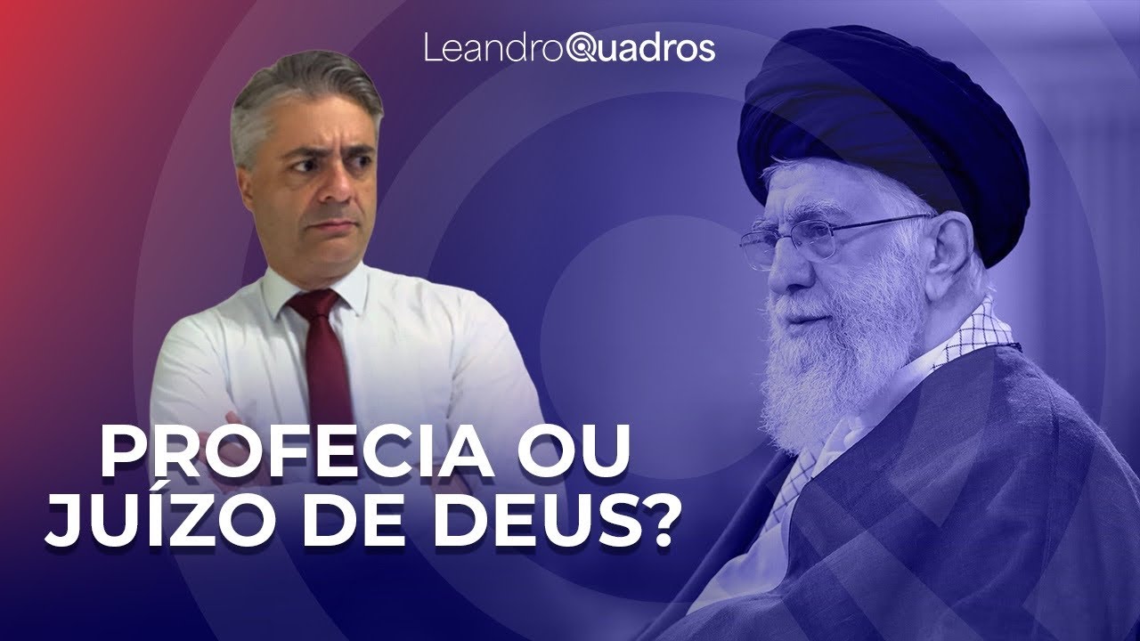 EUA, Israel e Irã: Profecia Bíblica ou Juízo de Deus Sobre Ditadores? Leandro Quadros 