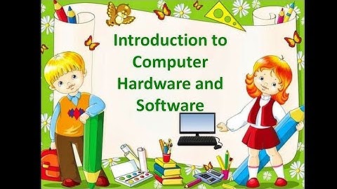 Introduction to Computer Hardware and Software - Class 3