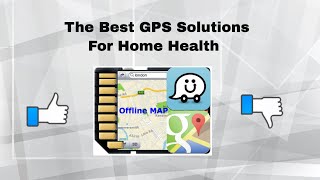 What are the Best GPS Solutions for Home Health?