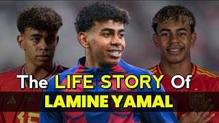The LIFE STORY Of LAMINE YAMAL 🤯
