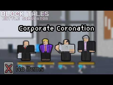 Corporate Coronation (No Items) | Block Tales Battle Simulator