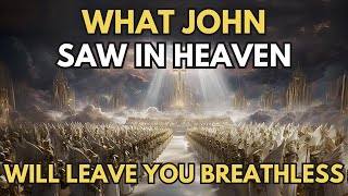 What John Saw in Heaven Will Leave You Breathless — The Vision of Revelation | Biblical Insights