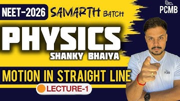 Motion in a Straight Line – Lecture 01 | Physics by Shanky Bhaiya | NEET 2026 | PCMB