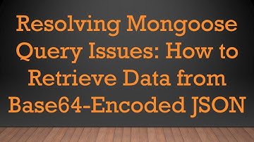 Resolving Mongoose Query Issues: How to Retrieve Data from Base64-Encoded JSON