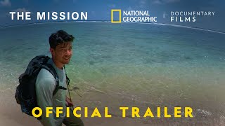 The Mission | Official Trailer | National Geographic Documentary Films 