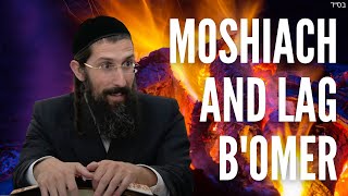 Moshiach and Lag B'Omer