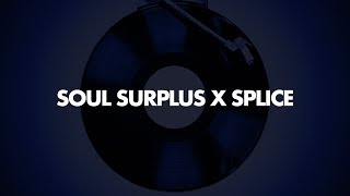 Soul Surplus X Splice