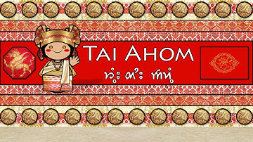 TAI AHOM LANGUAGE, PEOPLE, & CULTURE