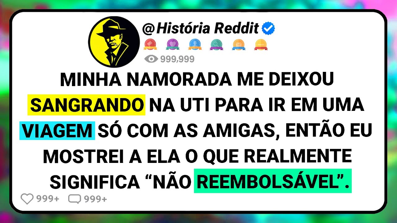 Minha Namorada Me Deixou Sangrando Na Uti Para Ir Em Uma Viagem Só Com As Amigas, Então Eu....