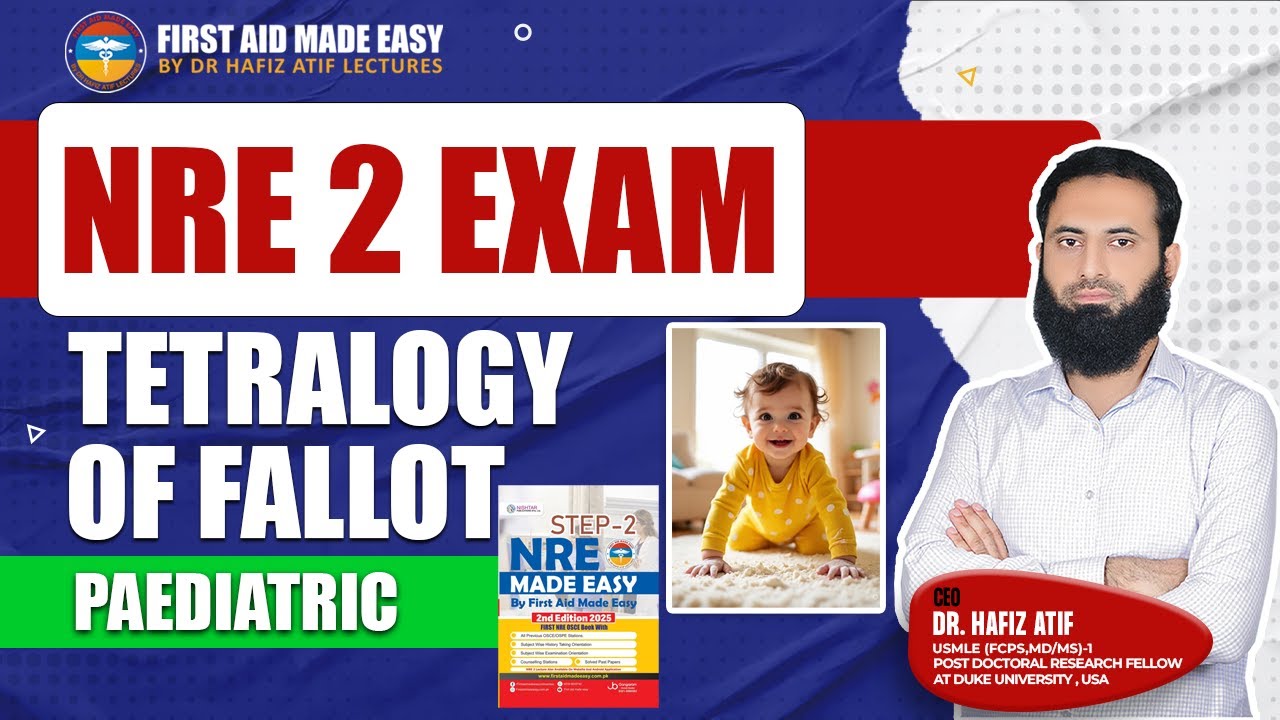 NRE-2 Mandatory Station | Tetralogy of Fallot | Dr Hafiz Atif | FAME Platform #PMDC