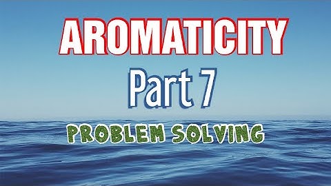 Aromaticity:  CSIR problems by Dr.  J. Elangovan