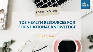 TDS Learning Lab Series: TDS Health Resources for Foundational Knowledge