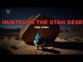 Hunted in the Utah Desert | A True Reddit Horror Story