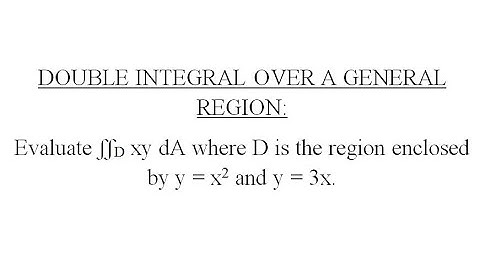 (Example) Double Integral over a General Region enclosed by the curves y=x^2 and y=3x