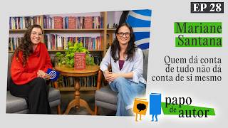 #PapodeAutor com Mariane Santana, autora de Quem dá conta de tudo não dá conta de si mesmo