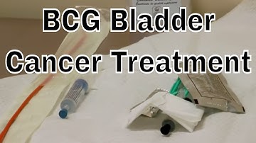 BCG Treatment for early Bladder Cancer (chemo) (May 2016)old version