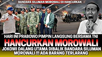HARI INI PRABOWO PIMPIN LANGSUNG BERSAMA TNI HANCURKAN BANDARA MOROWALI😱‼️ BUKTI JOKOWI DALANG UTAMA