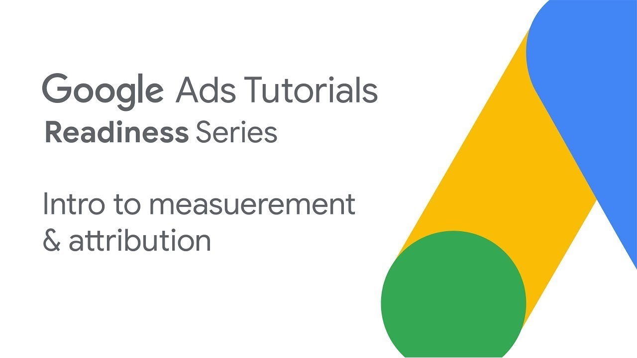 google adwords cupon Google Ads Tutorials: Intro to measurement & attribution