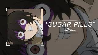 sugar pills - idkhow (slowed & reverb)