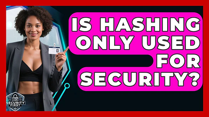 Is Hashing Only Used For Security? - SecurityFirstCorp.com