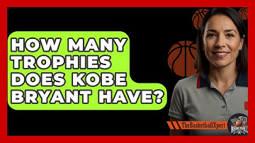 How Many Trophies Does Kobe Bryant Have? - The Basketball Xpert