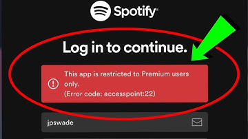 Fix Spotify Error This app is restricted to Premium users Only. (Error code accesspoint 22)