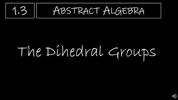 Abstract Algebra - 1.3 The Dihedral Groups