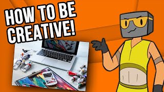 How To Be (And Stay) Creative!