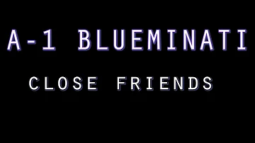 A-1 ThaDon BLUEMINATI - CLOSE FRIENDS