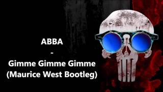 ABBA - Gimme Gimme Gimme (Maurice West Bootleg)