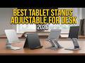 ▶️ Best Tablet Stands Adjustable for Desk 2026: Sturdy &amp; Ergonomic