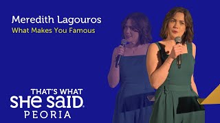 Meredith Lagouros "What Makes You Famous"