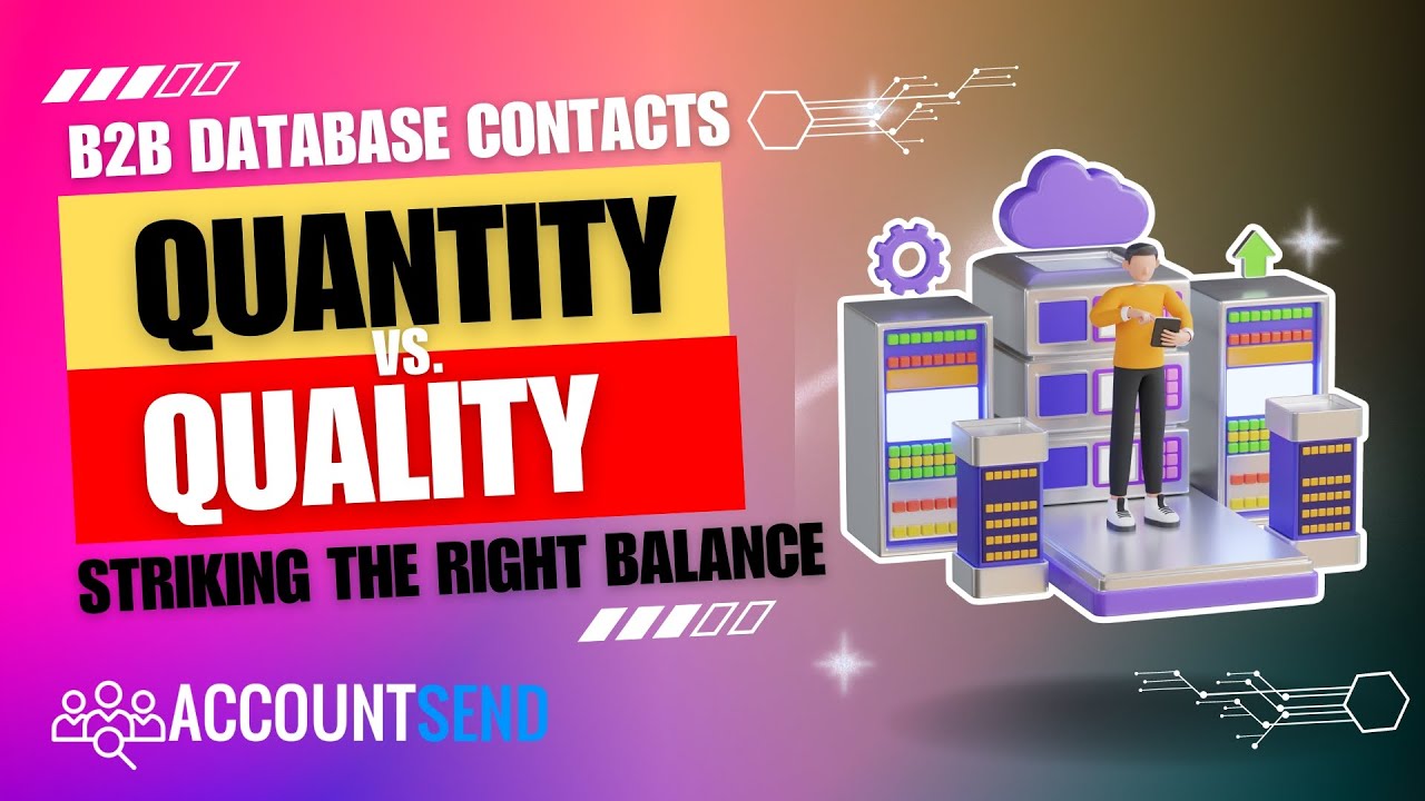 B2B Database Contacts: Quality vs. Quantity - Striking the Right Balance