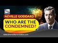Neville Goddard Who Are The Condemned?