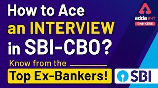 How to Ace an Interview in SBI-CBO? | Know from the Top Ex-Bankers!